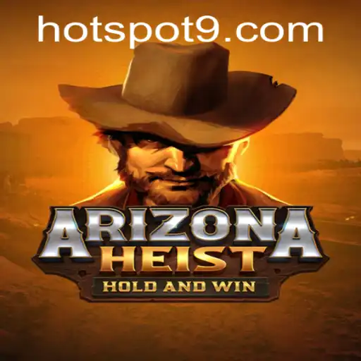Discover the Thrills of ArizonaHeist: The Ultimate HOTSPOT Adventure