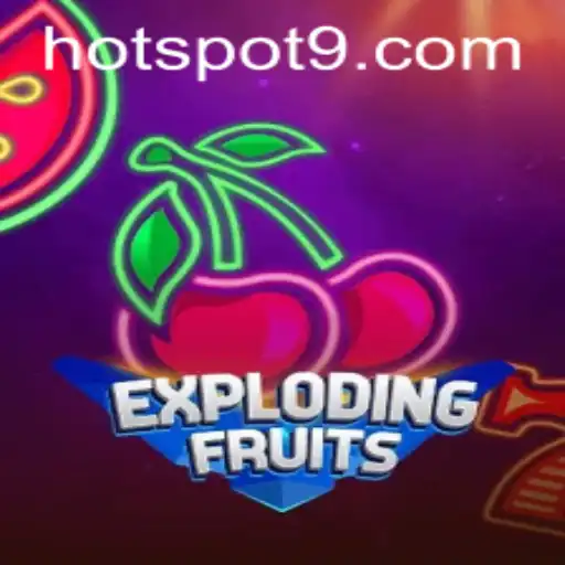ExplodingFruits: The Ultimate Gaming HOTSPOT