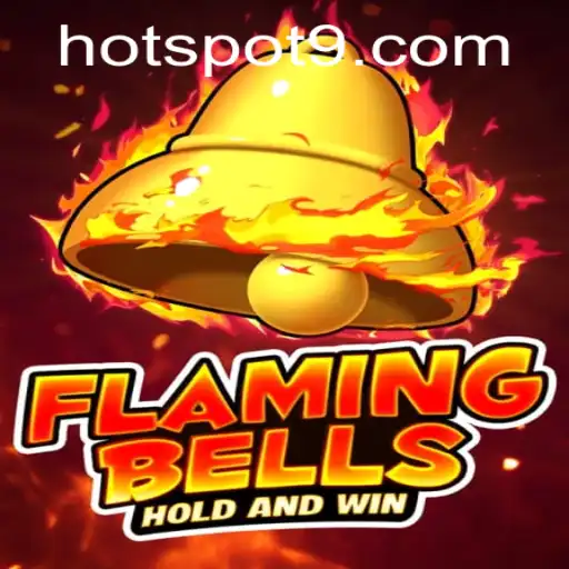 Flaming Bells: A Fiery Gaming Experience with a HOTSPOT Feature