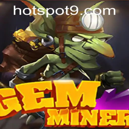 Exploring GemMiner: The Thrilling HOTSPOT Experience